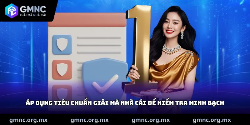 Áp dụng Tiêu chuẩn Giải mã nhà cái để kiểm tra minh bạch
