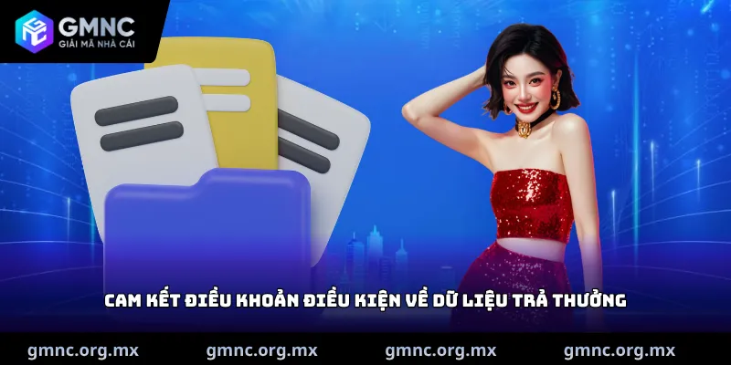 Cam kết điều khoản điều kiện về dữ liệu trả thưởng