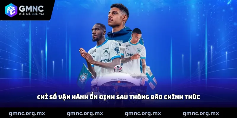 Chỉ số vận hành ổn định sau thông báo chính thức