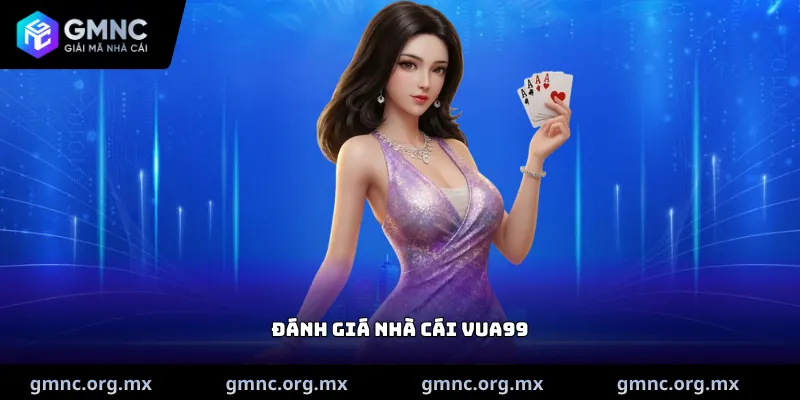 Đánh giá nhà cái Vua99