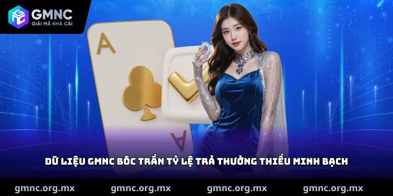 Dữ liệu GMNC bóc trần tỷ lệ trả thưởng thiếu minh bạch