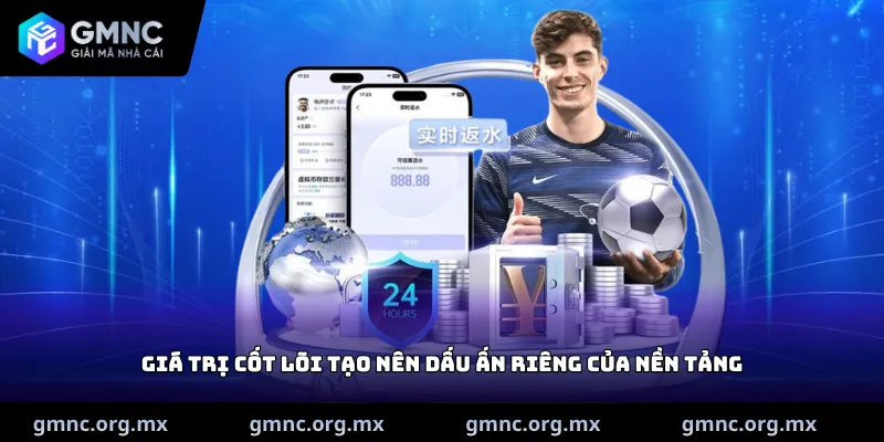 Giá trị cốt lõi tạo nên dấu ấn riêng của nền tảng