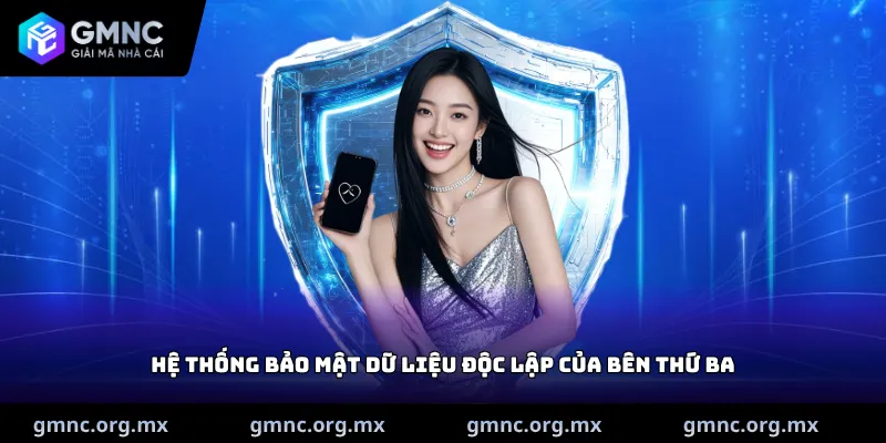 Hệ thống bảo mật dữ liệu độc lập của bên thứ ba