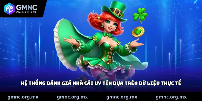 Hệ thống đánh giá nhà cái uy tín dựa trên dữ liệu thực tế