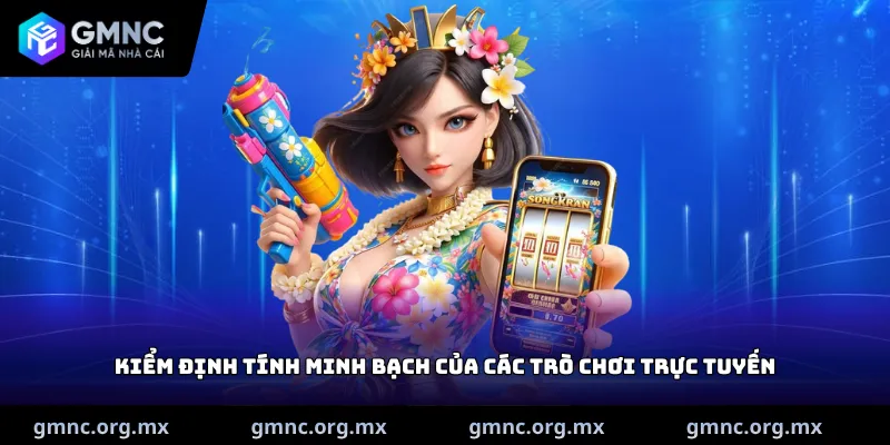 Kiểm định tính minh bạch của các trò chơi trực tuyến
