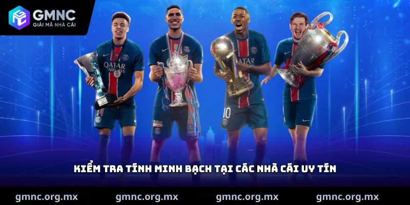 Kiểm tra tính minh bạch tại các nhà cái uy tín