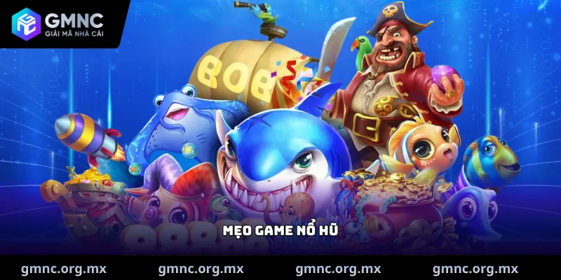 Mẹo Game nổ hũ