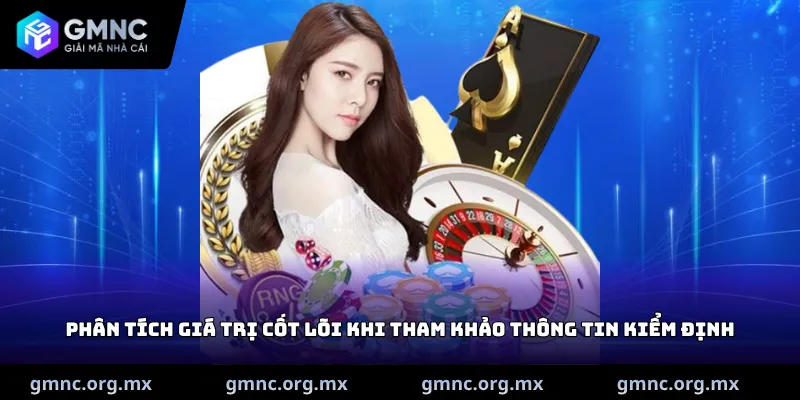 Phân tích giá trị cốt lõi khi tham khảo thông tin kiểm định
