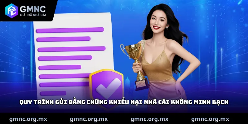 Quy trình gửi bằng chứng khiếu nại nhà cái không minh bạch