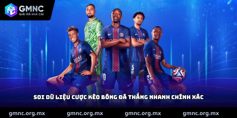 Soi dữ liệu cược kèo bóng đá thắng nhanh chính xác