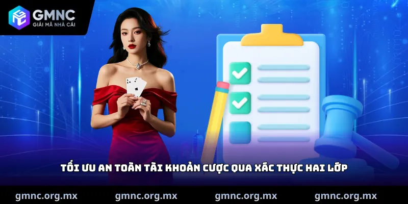 Tối ưu an toàn tài khoản cược qua xác thực hai lớp