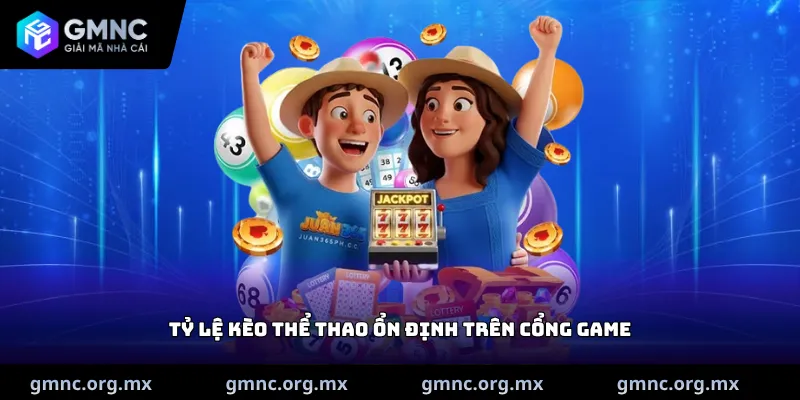 Tỷ lệ kèo thể thao ổn định trên cổng game