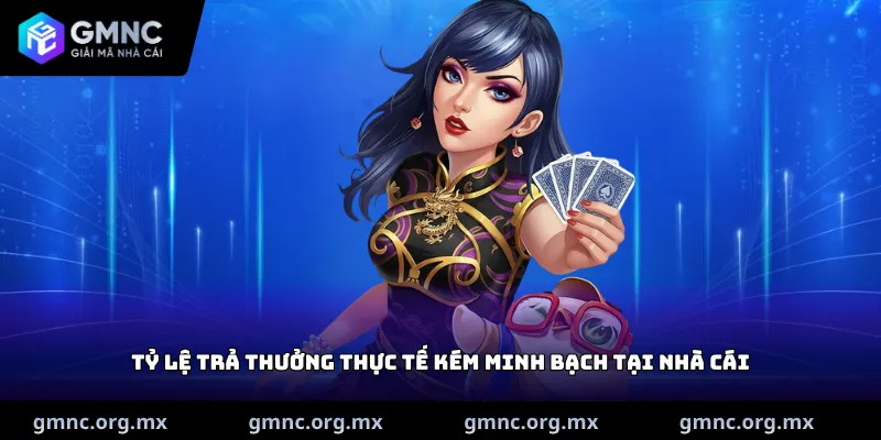 Tỷ lệ trả thưởng thực tế kém minh bạch tại nhà cái