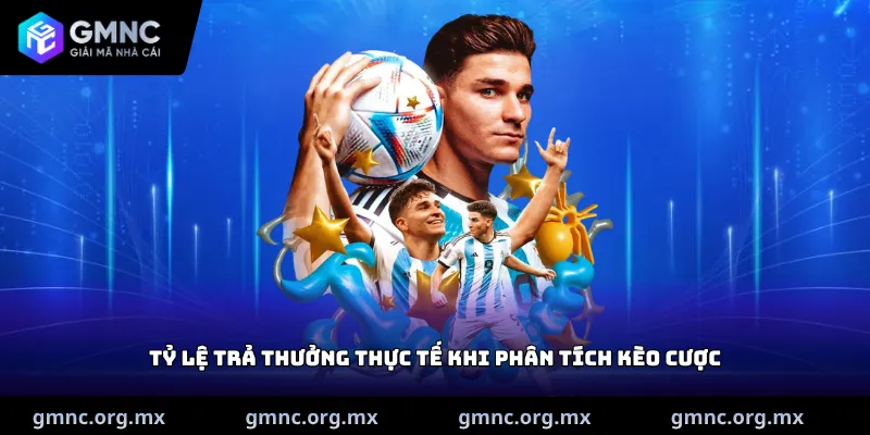 Tỷ lệ trả thưởng thực tế khi phân tích kèo cược